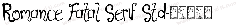 Romance Fatal Serif Std字体转换